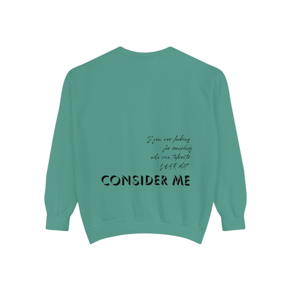 Consider Me V2 - Garment-Dyed Sweatshirt