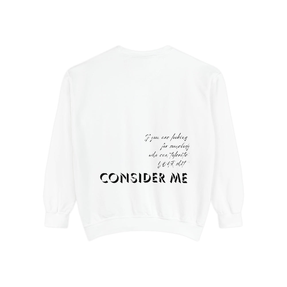 Consider Me V2 - Garment-Dyed Sweatshirt