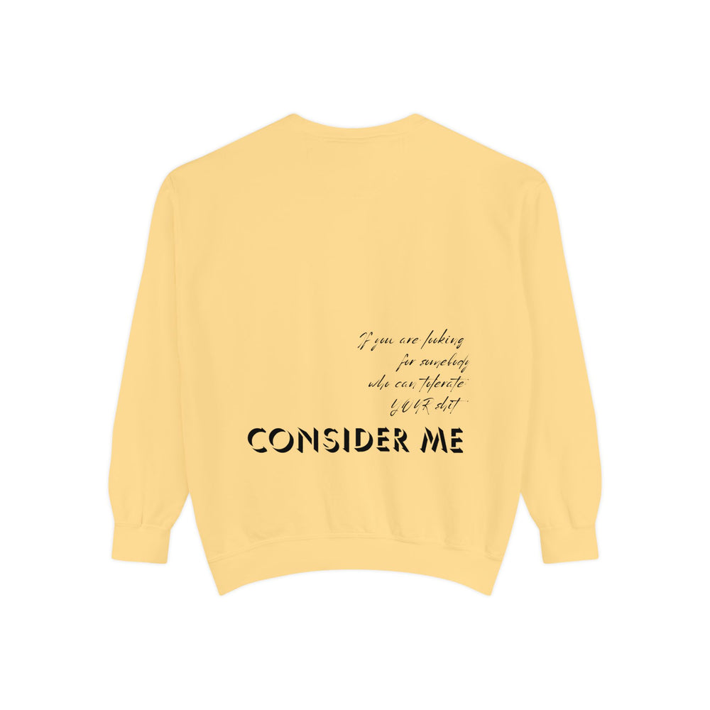 Consider Me V2 - Garment-Dyed Sweatshirt