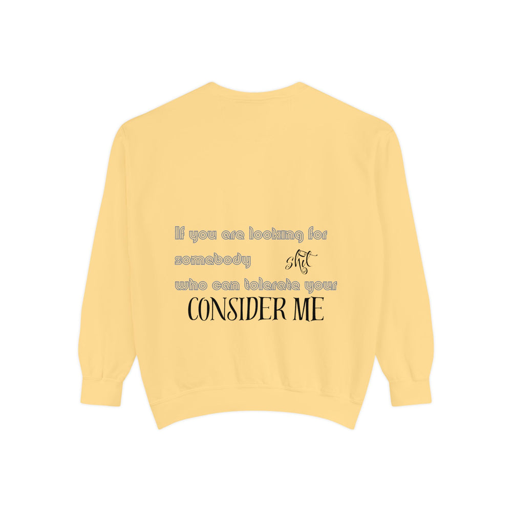 Consider Me - Garment-Dyed Sweatshirt