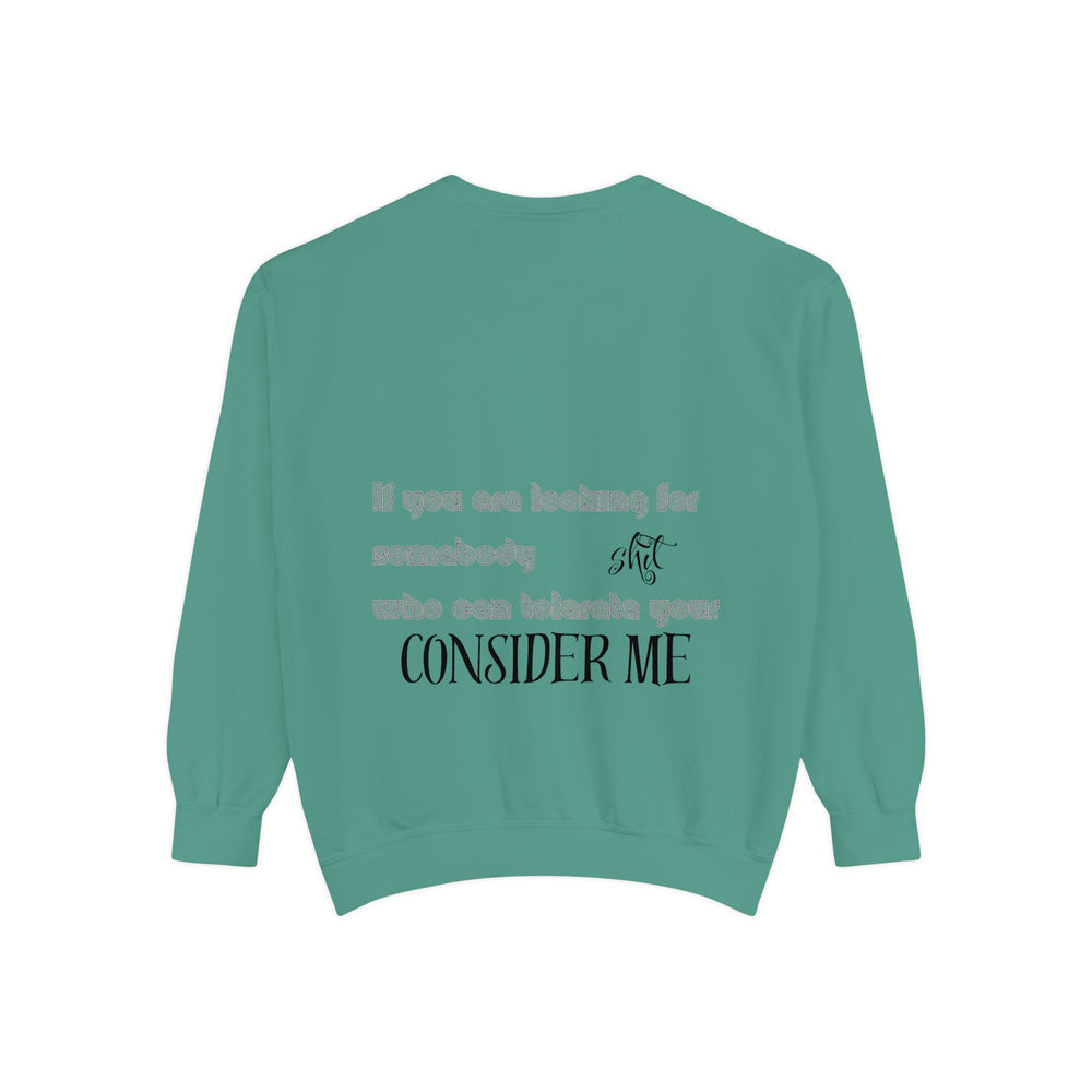 Consider Me - Garment-Dyed Sweatshirt