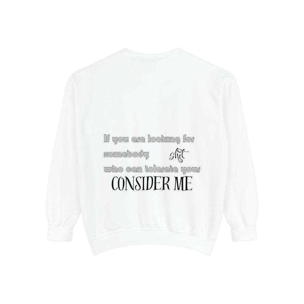 Consider Me - Garment-Dyed Sweatshirt