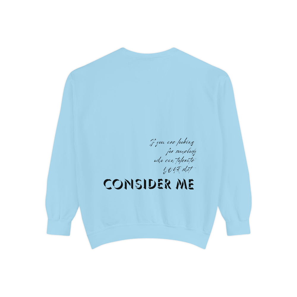 Consider Me V2 - Garment-Dyed Sweatshirt