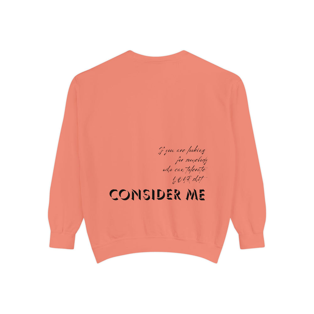 Consider Me V2 - Garment-Dyed Sweatshirt