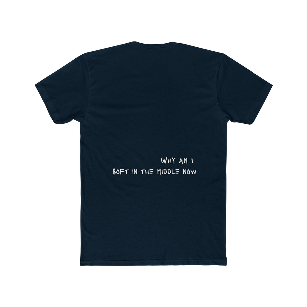 Why am I soft - Crew Tee