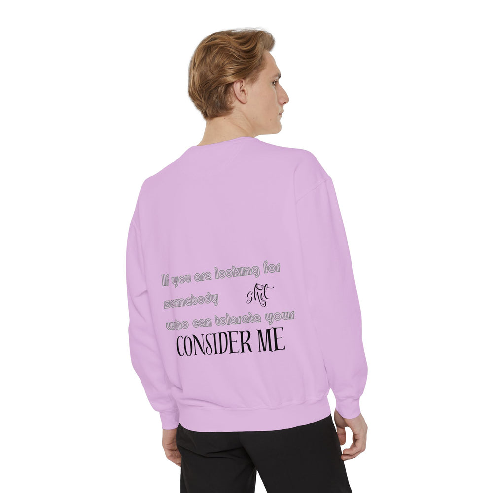 Consider Me - Garment-Dyed Sweatshirt